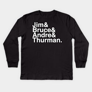 Jim & Bruce & Andre & Thurman Kids Long Sleeve T-Shirt